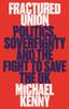 Книга Fractured Union : Politics, Sovereignty and the Fight To Save the UK