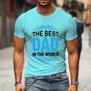 Hot The Best Dad In The World Father'S Day Graphic Short Sleeve T-Shirts For Men Shirts Loose T-Shirt Casual Summer T-Shirts