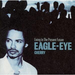 CD EAGLEEYE CHERRY Living In The Present Future PHCW1075 Mercury 2000 Япония ObiRock Б/у