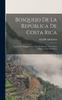 Книга Bosquejo De La Republica De Costa Rica : Seguido De Apuntamientos Para Su Historia. Con Varios Mapas, Vistas Y Retratos