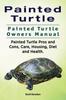 Книга Painted Turtle. Painted Turtle Owners Manual. Painted Turtle Pros and Cons, Care, Housing, Diet and Health.