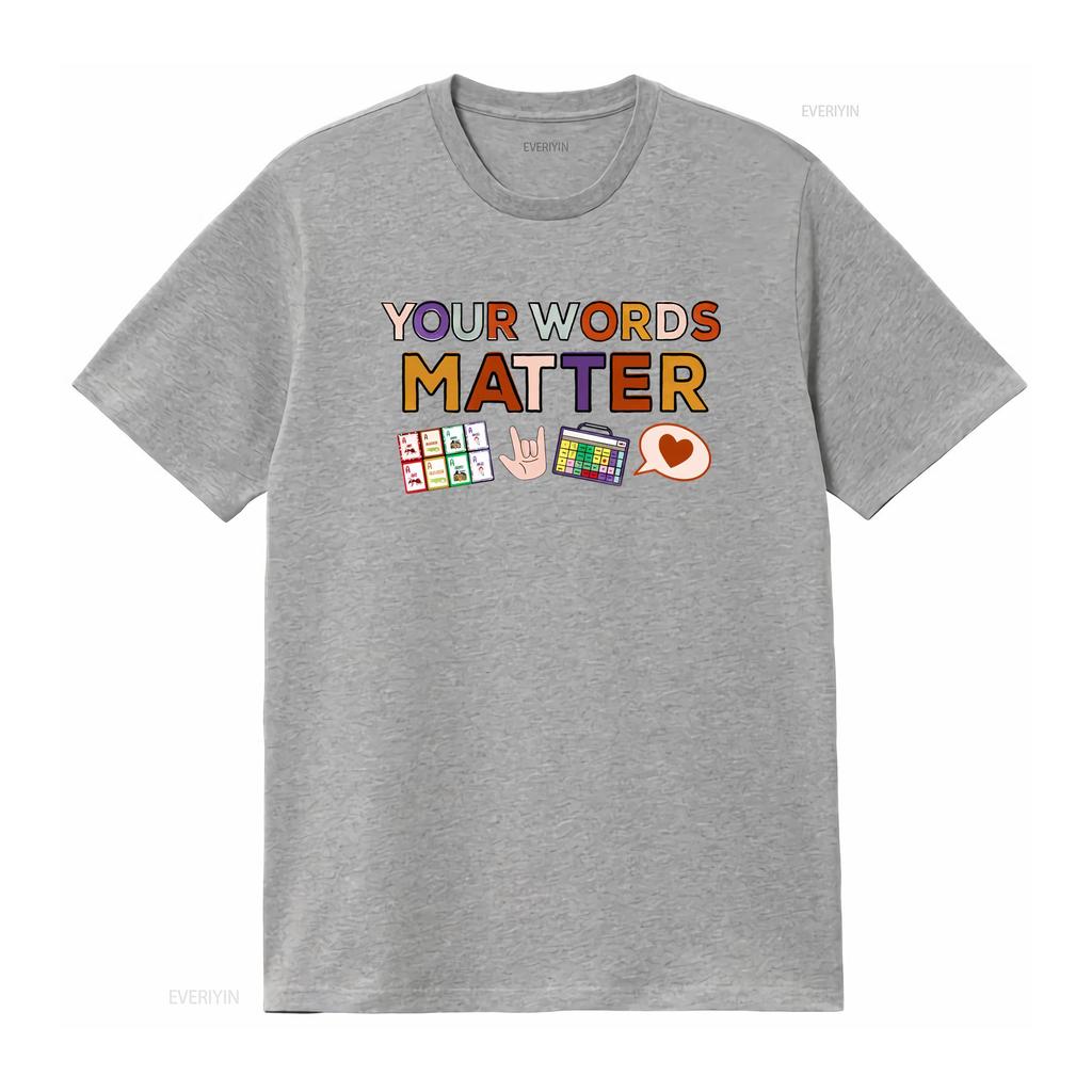 Your Words Matter T Shirt AAC SPED Teacher Inclusion Neurodiversity Bcba Slp OT Teachers Language Special Education vintage