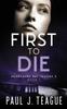 Книга First To Die by Paul J Teague - Paperback