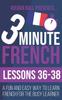 Книга 3 Minute French : Lessons 36-38: A Fun and Easy Way To Learn French for the Busy Learner