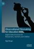 Книга Observational Filmmaking for Education : Digital Video Practices for Researchers, Teachers and Children