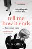 Книга Tell Me How It Ends : Sixties Glamour Meets Film Noir In a Gripping Drama of Long-buried Secrets and Dark Revenge