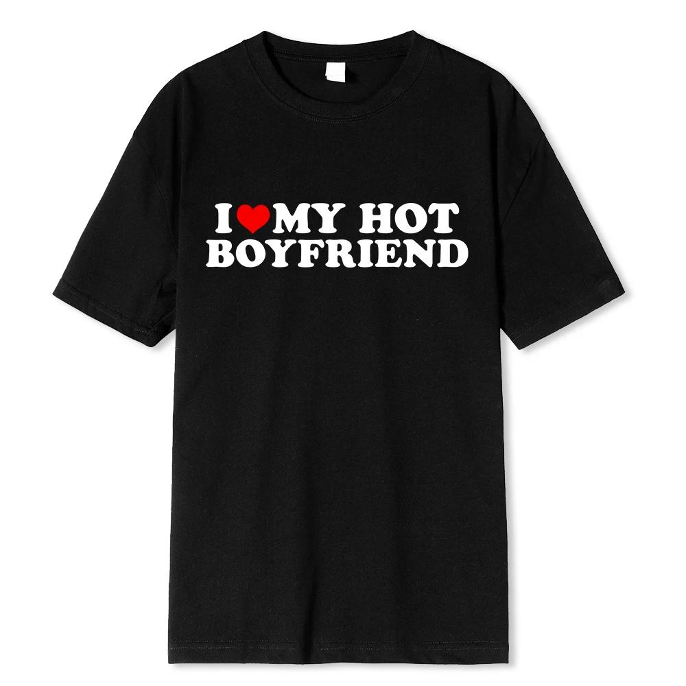 Винтажная забавная футболка с надписью «I Love My Hot Girlfriend Boyfriend» для пар, мужская хлопковая футболка для бойфрендов, повседневная спортивная уличная одежда