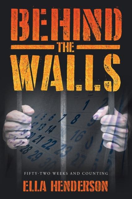 The Behind the Walls : Fifty Two Weeks and Counting Book