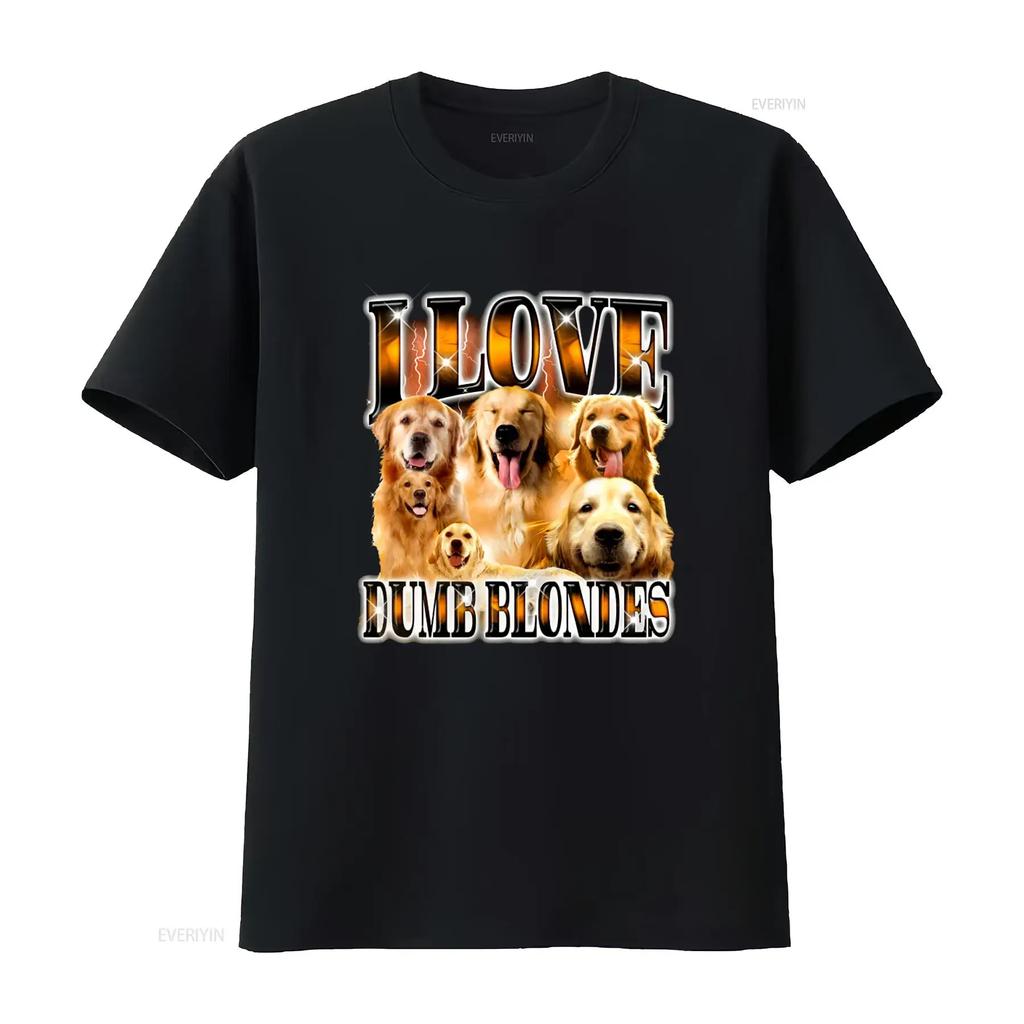I Love Dumb Blondes Golden Retriever T Shirt Funny Cute Dog Lover Meme Mom vintage Washed Versatile Stylish Stretched Slightly