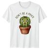 DONT BE A PRICK TShirt Succulent Cactus Gardening Humor