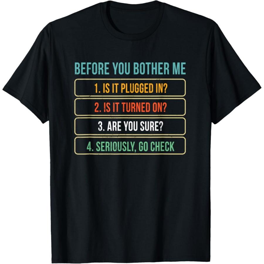 Funny Information Technology Tech _ Technical Support Gift T-Shirt