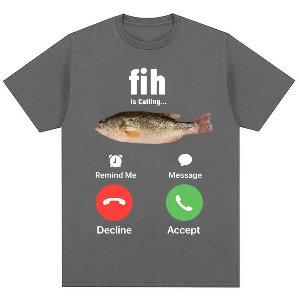 Funny Fih Is Calling Meme Tshirts Humor Fashion Men Women High Quality Oversized Cotton Casual Short Sleeve Streetwear T Shirts
