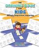 Книга The Drawing Book for Kids : 365 Daily Things To Draw, Step by Step (Art for Kids, Cartoon Drawing)