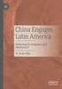 Книга China Engages Latin America : Distorting Development and Democracy?