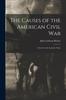 Книга The Causes of the American Civil War : a Letter To the London Times