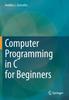 Книга Computer Programming In C for Beginners