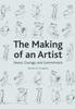 The The Making of an Artist : Desire, Courage, and Commitment Book