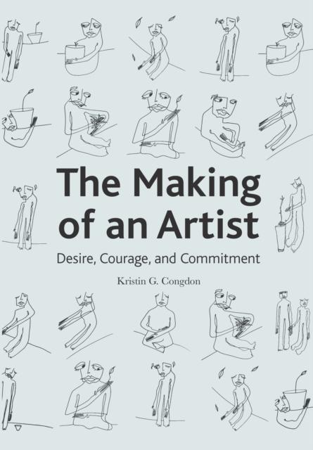 The The Making of an Artist : Desire, Courage, and Commitment Book