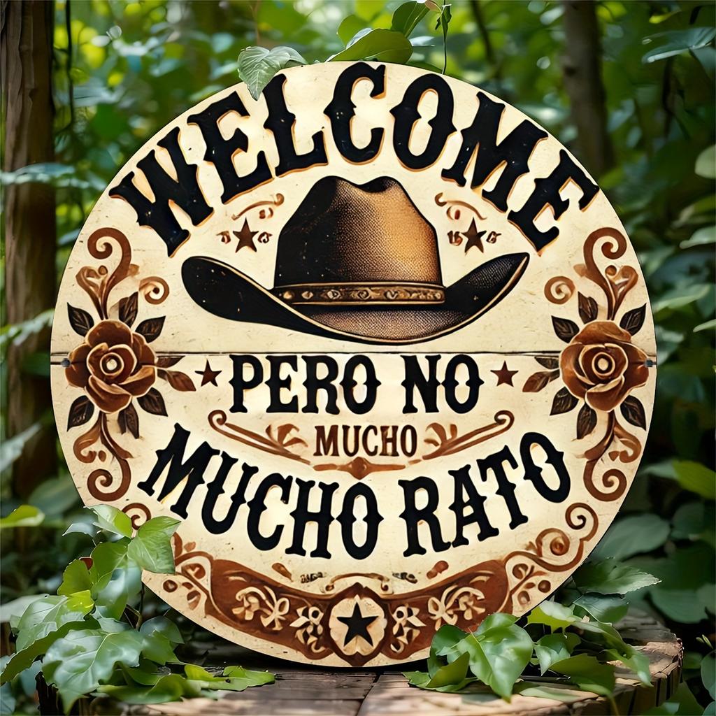 Welcome Pero No Mucho Rato Cowboy Hat Tin Sign Vintage Durable Metal Plaque Wall Decor Home Office Bar Man Cave Wall Art