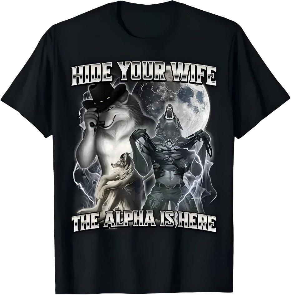 If They Talk Behind Your Back Fart Women TShirt Humor Funny Hide Your Wife The Alpha Is Here Saying Tee Unisex Wolf Graphic Top