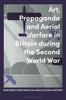 Книга Art, Propaganda and Aerial Warfare In Britain During the Second World War