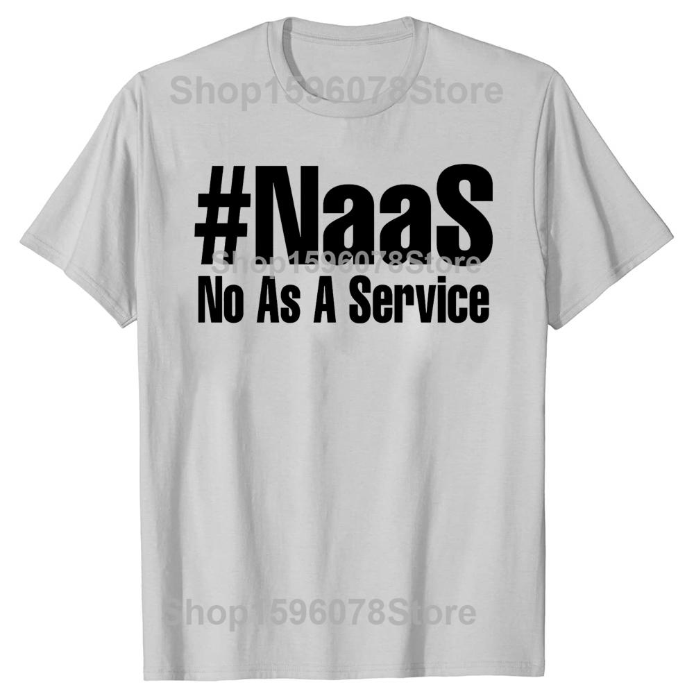Смешная футболка с принтом для программиста, разработчика, кодера. Шутка NAAS No As A Service. Хлопок, унисекс, модная, повседневная, свободная, оверсайз.