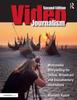 The Videojournalism : Multimedia Storytelling for Online, Broadcast and Documentary Journalists Book