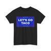 Let's Go Taco T-Shirt, Let's Go Taco Shirt