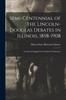 Книга Semi-centennial of the Lincoln-Douglas Debates In Illinois, 1858-1908 : Circular of Suggestions for School Celebrations