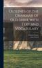 Книга Outlines of the Grammar of Old-Irish, with Text and Vocabulary