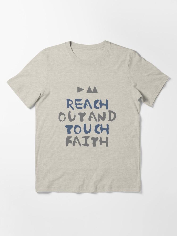 Reach out and touch faith Essential T-Shirt