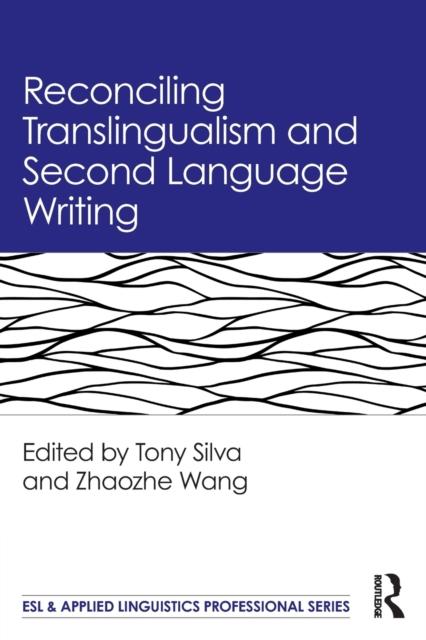 Книга Reconciling Translingualism and Second Language Writing