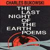 The Last Night of the Earth Poems by Charles Bukowski Paperback Book 9780876858639