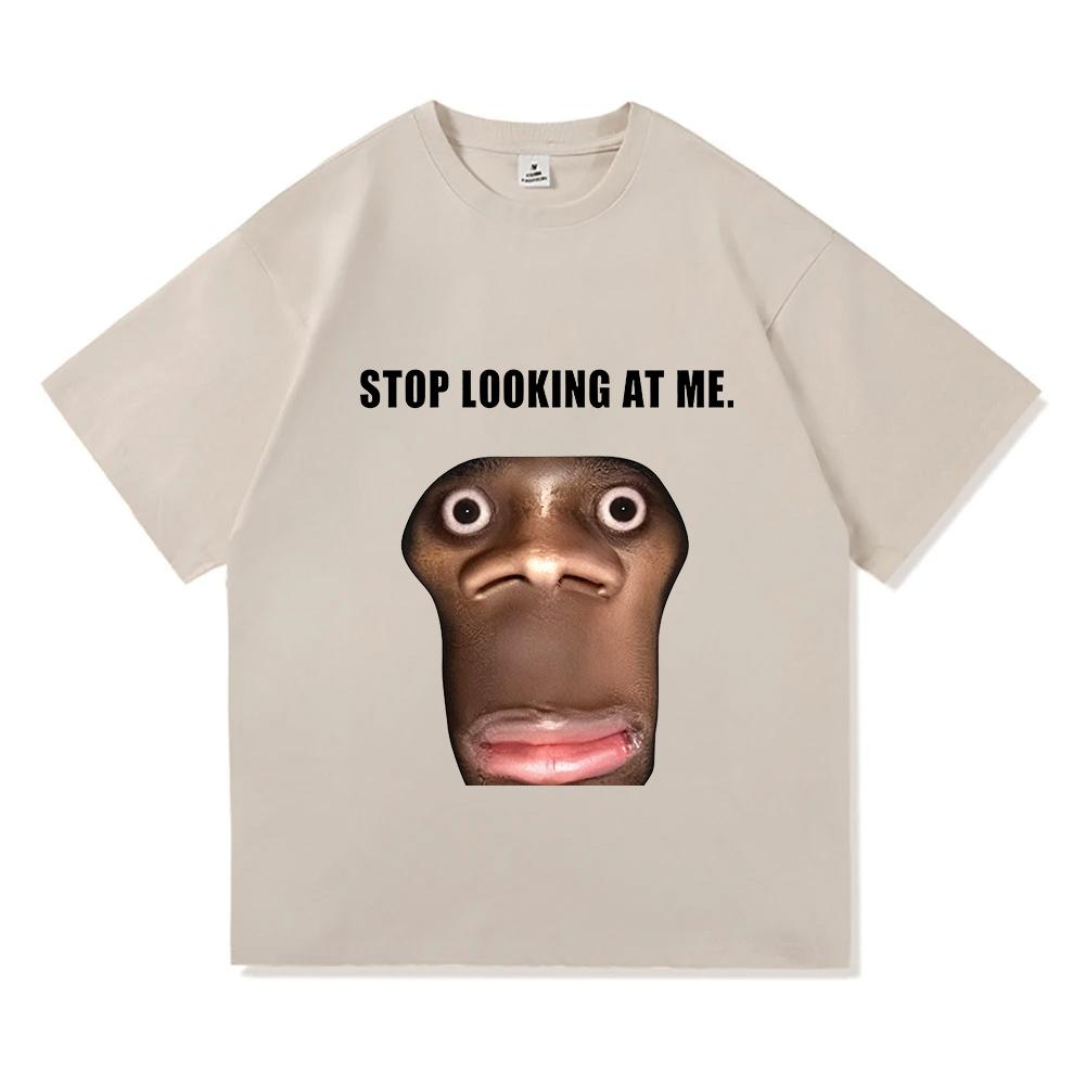 Stop Looking At Me Funny Meme Tshirts Unisex Unisex Clothing Casual Cotton Oversized Short Sleeve Oversized T Shirt Tops Streetwear