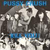 7inch Record PUSSY CRUSH - Kill You! LADIDA038 La-Di-Da Produc 1994 UK Rock Used