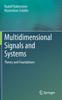The Multidimensional Signals and Systems : Theory and Foundations Book