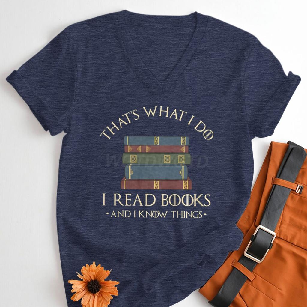 Vneck Reading Book Lover Gift Tshirt Tops Thats What I Do I Read Books Graphic T Shirts Women and I Know Things Casual Tops