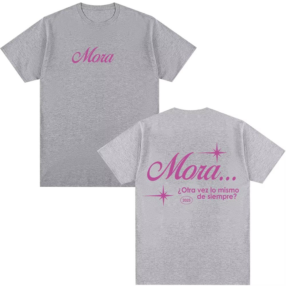 Rapper Mora Lo Mismo De Siempre Lo Mismo De La Otra Vez T Shirt Men Women Clothing Cotton Short Sleeve Top  Hip Hop Streetwear