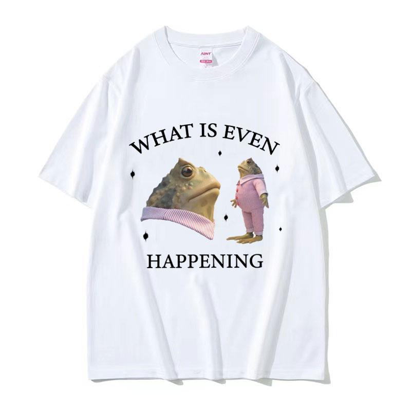 What Is Even Happening Funny Frog Meme T-Shirts Women Unisex Fashion Casual Short Sleeve T Shirt Cozy Cotton Oversized T-shirt Tops