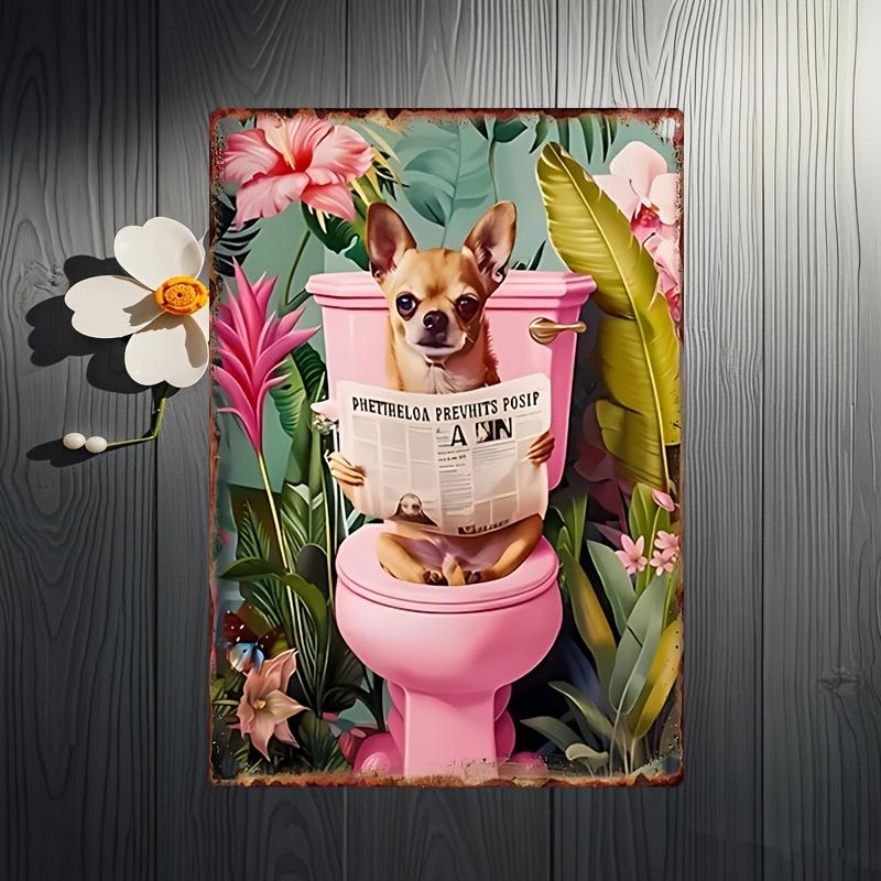 Chihuahua Dog on Toilet Humorous Metal Tin Sign (es) VintageInspired Wall Art Retro Home Office Decor Unique Gift