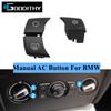 Car Console Air Conditioner Manual Button Switch Cover Replacement For BMW 1 3 X1 E81 E82 E87 E88 E90 E91 E92 E93