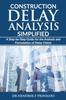 Книга Construction Delay Analysis Simplified : A Step-by-Step Guide for the Analysis and Formulation of Delay Claims