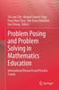 The Problem Posing and Problem Solving In Mathematics Education : International Research and Practice Trends Book