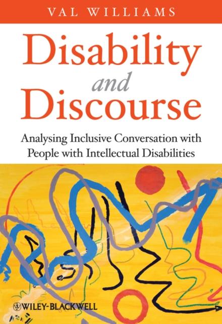 The Disability and Discourse : Analysing Inclusive Conversation with People with Intellectual Disabilities Book