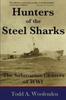 Книга Hunters of the Steel Sharks : The Submarine Chasers of WWI