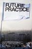 Книга Future Practice : Conversations from the Edge of Architecture