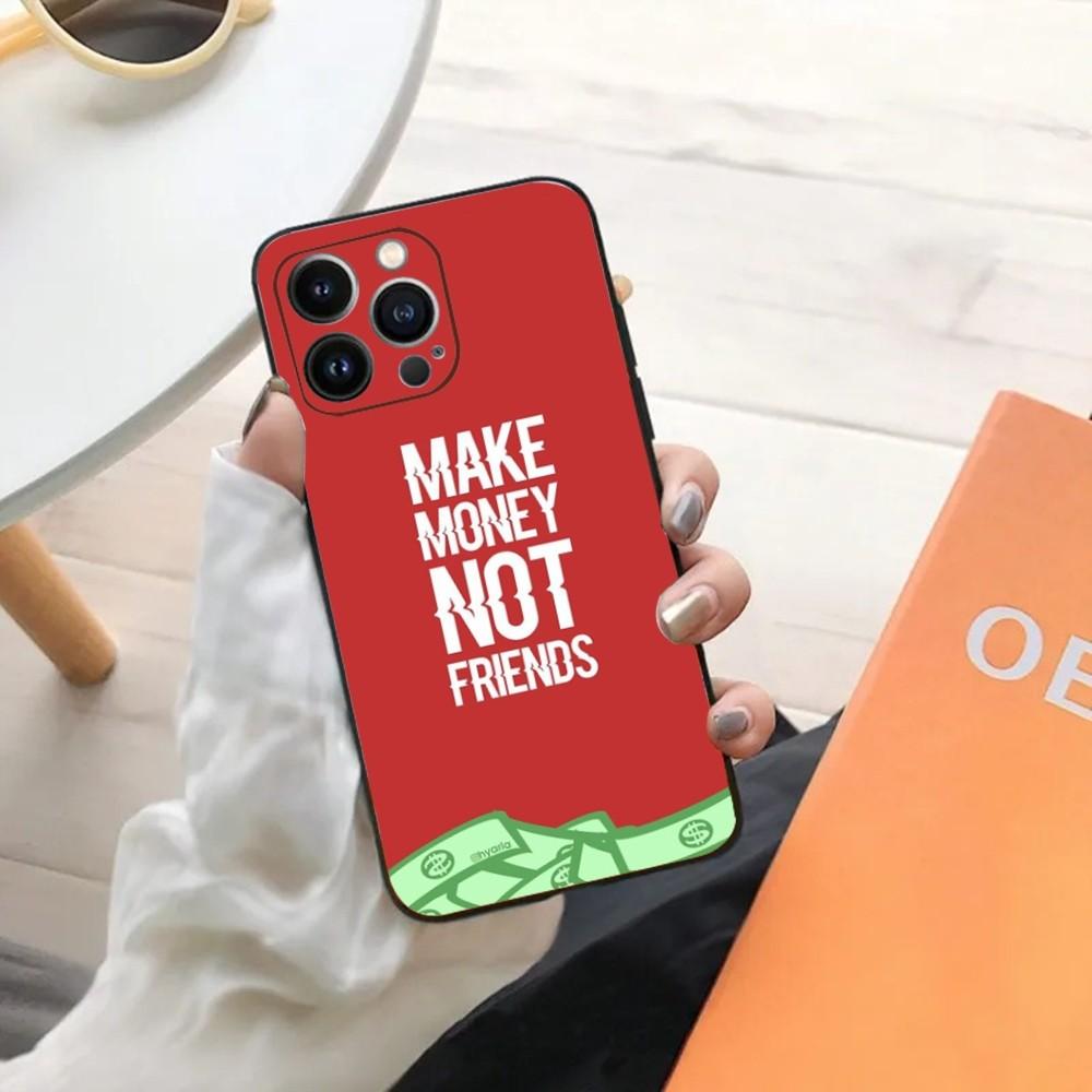 Make Money Not Friends Phone Case For iPhone 15,14,13,12,11,Plus,Pro Max,XS,X,XR,SE,Mini,8,7 Soft Silicone Black Cover
