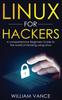 Книга Linux for Hackers : A Comprehensive Beginners Guide To the World of Hacking Using Linux : 1