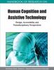 The Handbook of Research On Human Cognition and Assistive Technology : Design, Accessibility and Transdis Book