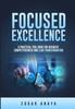 The Focused Excellence : A Practical Tool Book for Business Competitiveness and Lean Transformation. Book